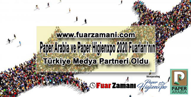 Fuar Zamanı Paper Arabia ve Paper Higienxpo 2020 Fuarları'nın Türkiye Medya Partneri Oldu